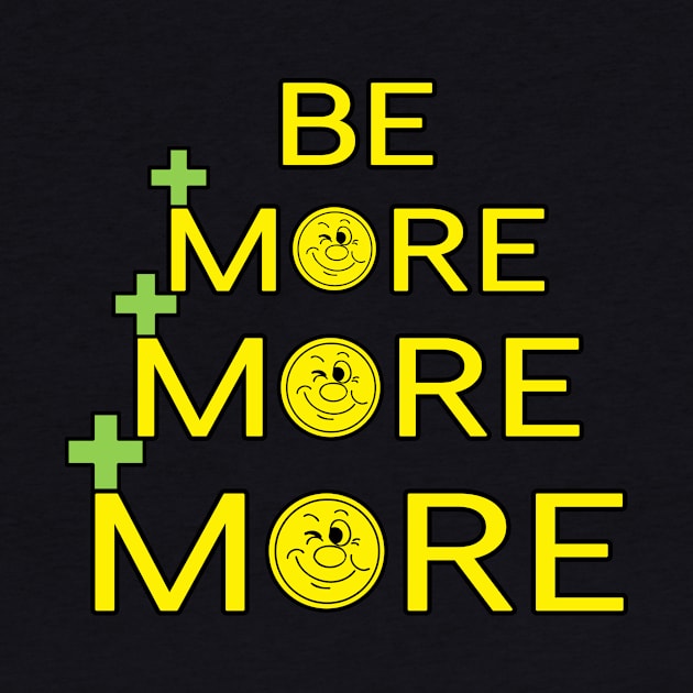 Be More, More, More by Aqua Juan